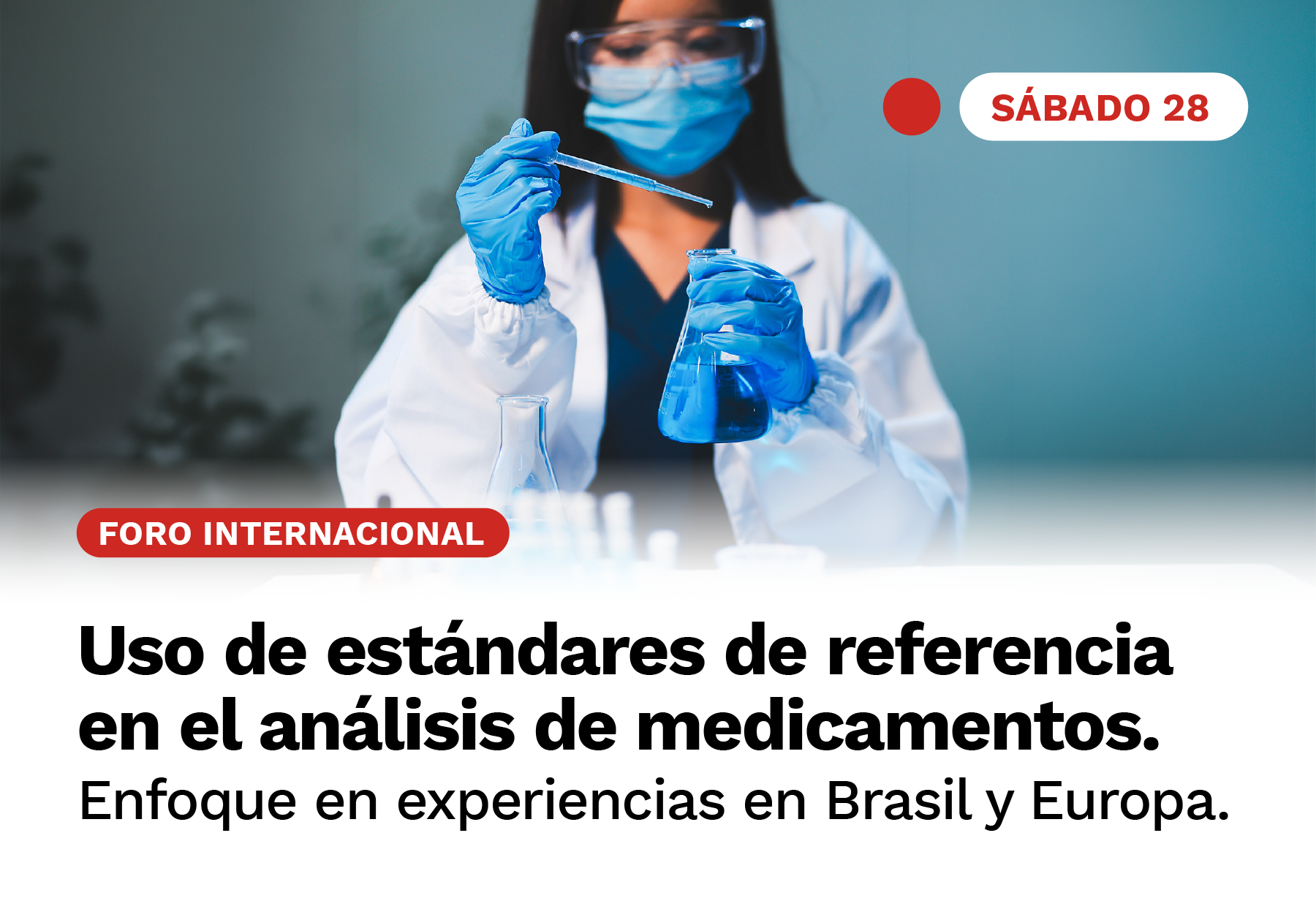 Foro Internacional - Uso de estándares de referencia en el análisis de medicamentos. Enfoque en experiencias en Brasil y Europa.